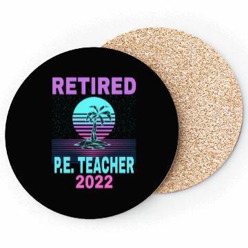 Discover Retired P E Teacher 2022 Beach Retirement Coasters