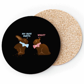 Discover Chocolate Bunny Easter Baetns My Butt Hurts Coasters