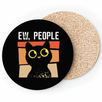 Discover Ew People - cat hates people Coasters
