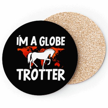 Discover Horse Lover Equestrian Riding Im A Globe Trotter Coasters