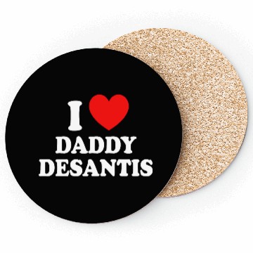 Discover I Love Daddy Desantis Coasters