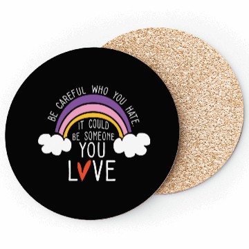 Discover LGBTQ Be Careful Who You Hate Rainbow Pride Gay Coasters