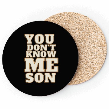 Discover You Dont Know Me Son Coasters