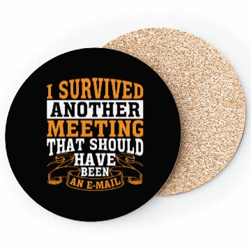 Discover I Survived A Meeting That Should Have Been Mail 41 Coasters
