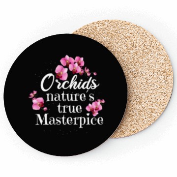 Discover Orchids Natures True Masterpiece Flowers Coasters