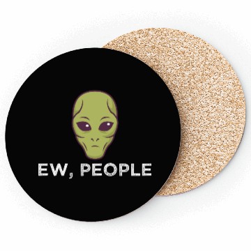 Discover Ew People Alien Funny Coasters