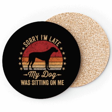 Discover Sorry I'M Late My Dog Was Sitting On Me Rhodesian Coasters