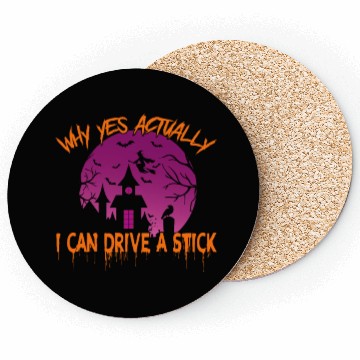 Discover Why Yes Actually I Can Drive A Stick Coasters