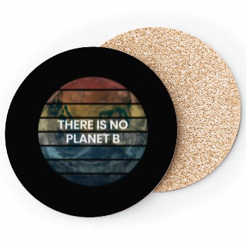 Discover There Is No Planet B - Save Earth Coasters