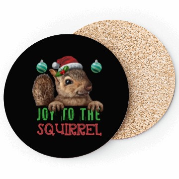 Discover Squirrel Joy To The Squirrel Coasters