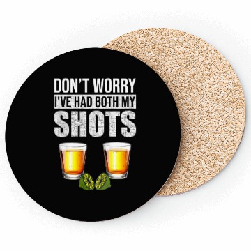 Discover Vaccination Tequila Don'T Worry I'Ve Had Both My Coasters