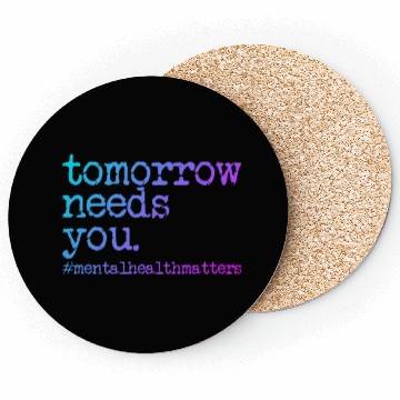 Discover Tomorrow Needs You #MentalHealthMatters Coasters