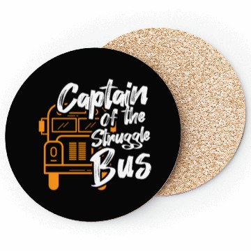 Discover Captain Of The Struggle Bus School Bus Driver Coasters