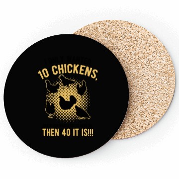 Discover Funny I Only Wanted 10 Chickens Coasters