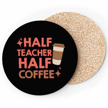 Discover Half Coffee Half Teacher Coasters