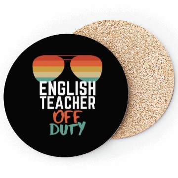 Discover Teacher Off Duty English Teacher Coasters