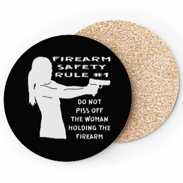 Discover Firearm Safety Rule #1 Don’t Piss Her Off © Coasters