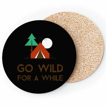 Discover Go Wild For A While Camping Coasters