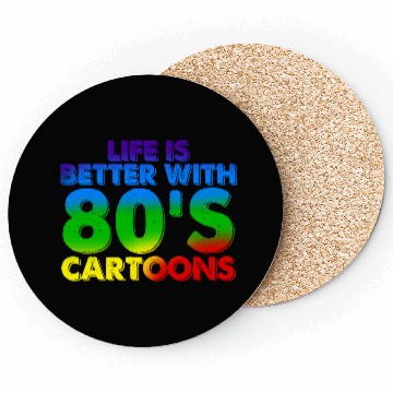 Discover Life Is Better With 80's Cartoons Coasters