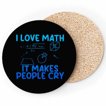Discover I Love Math, It Makes People Cry 2 Coasters