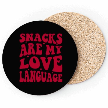 Discover Snacks are my Love Language Funny Snack Lovers Coasters