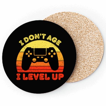 Discover I Don t Age I Level Up Coasters