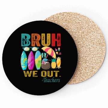 Discover Cute End Of School Year Teacher Summer Bruh We Out Coasters