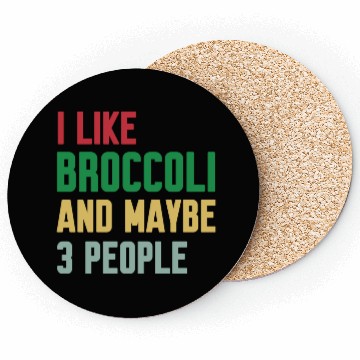 Discover I Like Broccoli and Maybe 3 People Broccoli Lovers Coasters