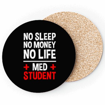Discover No Sleep No Money No Life Med Student 2 Coasters