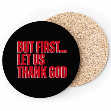Discover But First Let Us Thank God Christian Coasters