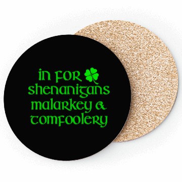 Discover In For Shenanigans Malarkey Tomfoolery St Patric D Coasters