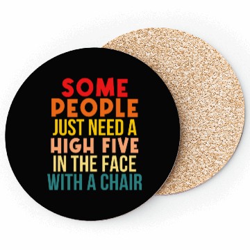 Discover Some People Just Need A High Five In The Face Coasters
