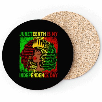 Discover Queen Wo Juneteenth Is My Independence Free Day Coasters