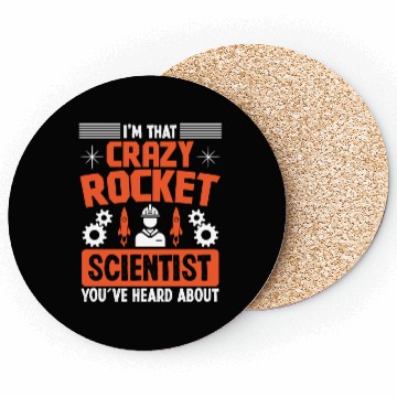 Discover Aerospace engineer crazy rocket scientist rocket Coasters