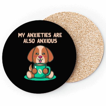 Discover My Anxieties Are also Anxious Nerd Funny Weird Hum Coasters