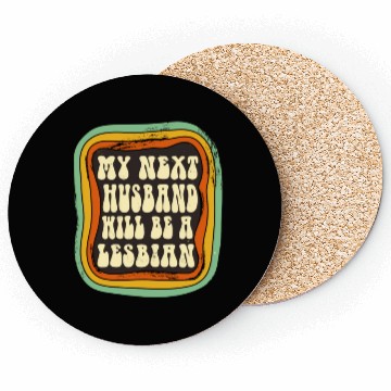 Discover My Next Husband Will Be a Lesbian Coasters