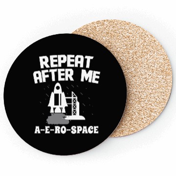 Discover Aerospace engineer repeat after me a-e-ro-space Coasters