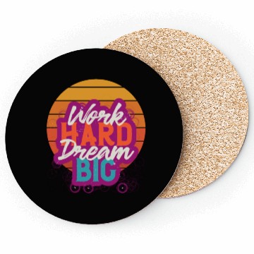 Discover Dream Big, Work Hard Coasters