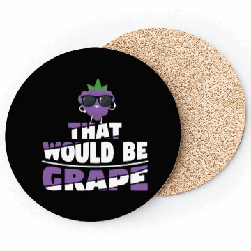 Discover That Would Be Grape Coasters