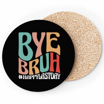 Discover Bye Bruh Teacher Coasters