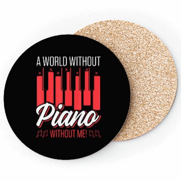 Discover A World Without Piano Without Me Funny Piano Coasters