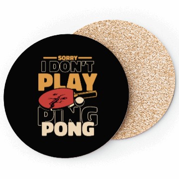Discover Sorry I Don't Play Ping Pong Paddles Balls Profi Coasters