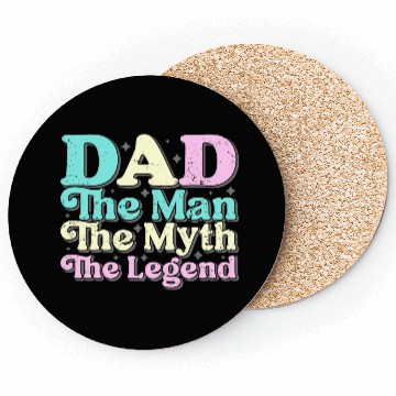 Discover Dad the man the myth the Legend Coasters