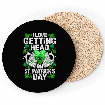 Discover I Love Getting Head On St Patric Day Wo Coasters