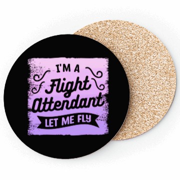 Discover I'M A Flight Attendant Let Me Fly Aviation Coasters