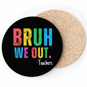 Discover Cute End Of School Year Teacher Summer Bruh We Out Coasters
