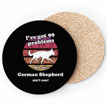 Discover 99 Problems But Dog Ain'T One Ger Coasters