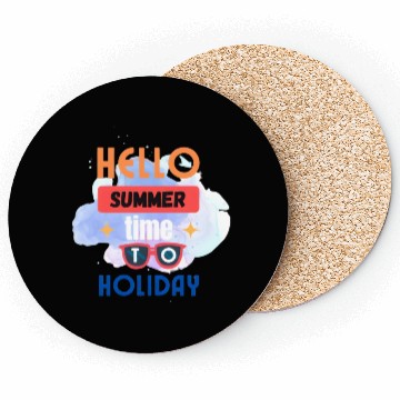 Discover hello summer time to holiday Coasters