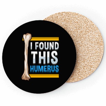Discover Funny I Found This Humerus Archeologist Bone Pun Coasters