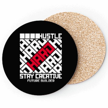 Discover Hustle hard stay creative motivation smart quotes Coasters